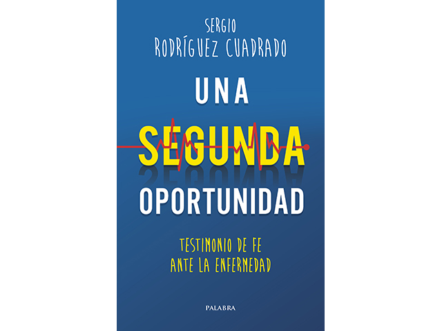 Presentación del Libro: Una segunda oportunidad. Testimonio de fe ante la enfermedad de Sergio Rodríguez Cuadrado