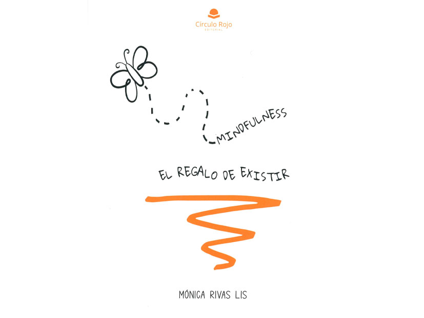 Presentación del Libro: Mindfulness. El regalo de existir de Mónica Rivas Lis