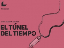 Presentación del Libro: El túnel del tiempo ,de Ester Martín Santos