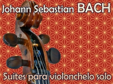 Obras para Entender y Amar la Música. Suite para chello solo de J. S. Bach