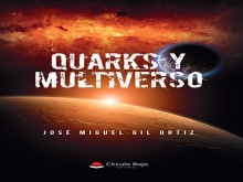 Presentación del Libro: Quarks y Multiverso de José Miguel Gil Ortiz