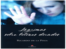 Presentación del Libro: Lágrimas sobre botones dorados de Ricardo De La Poza