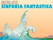 Obras para Entender y Amar la Música. La Sinfonía fantástica de Berlioz