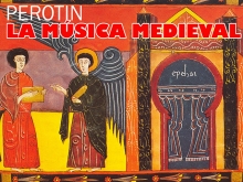 Obras para Entender y Amar la Música. Perotin y la Música Medieval
