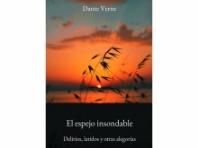 Presentación del Libro: El espejo insondable. Delirios, latidos y otras alegorías de Dante Verne