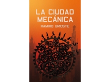 Presentación Libro: La Ciudad Mecánica de Ramiro Urioste 