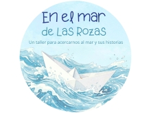  EL MAR DE LAS ROZAS: Un taller para acercarnos al mar y sus historias