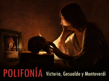 Polifonía: Victoria, Gesualdo y Monteverdi